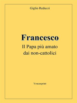 cover image of Francesco, il Papa più amato dai non-cattolici